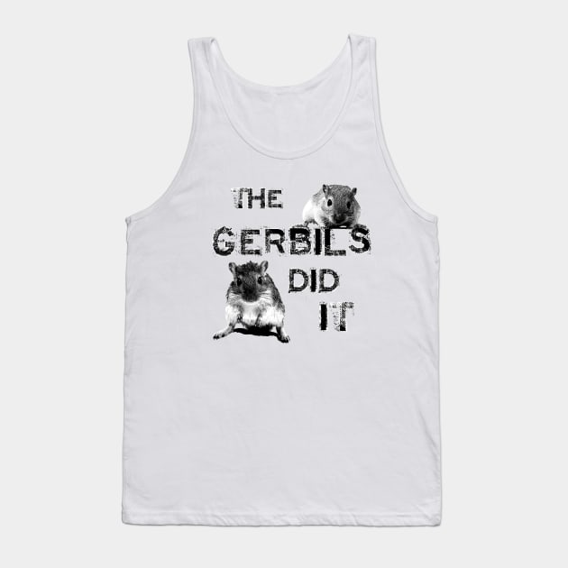 The Gerbils Did It Tank Top by PurpleMoose